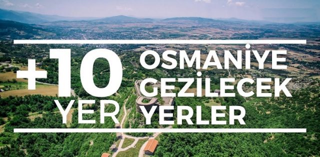 Osmaniye Tatil ve Gezi Rehberi